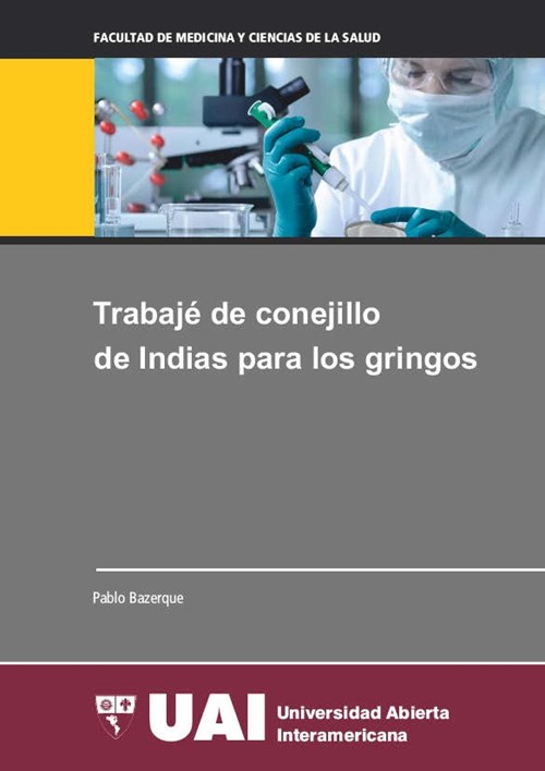 Trabajé De Conejillo De Indias Para Los Gringos