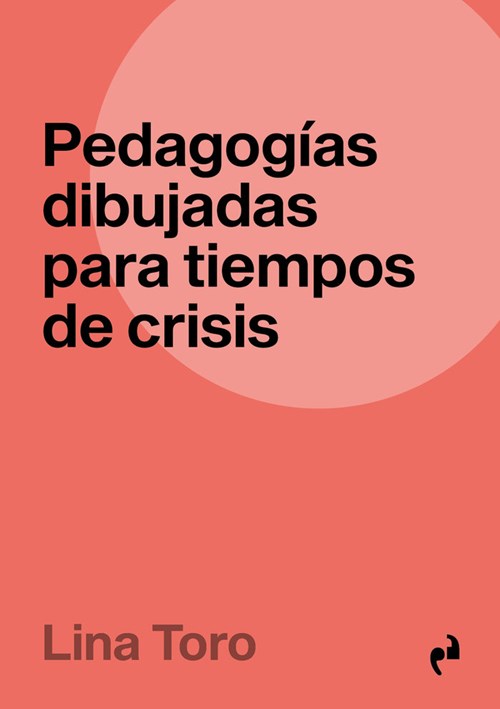 PEDAGOGIAS DIBUJADAS PARA TIEMPOS DE CRISIS - Livriz Sell ...